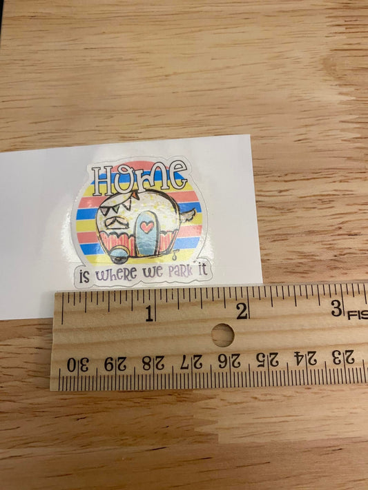 Oopsie Home is where we Park it Sticker