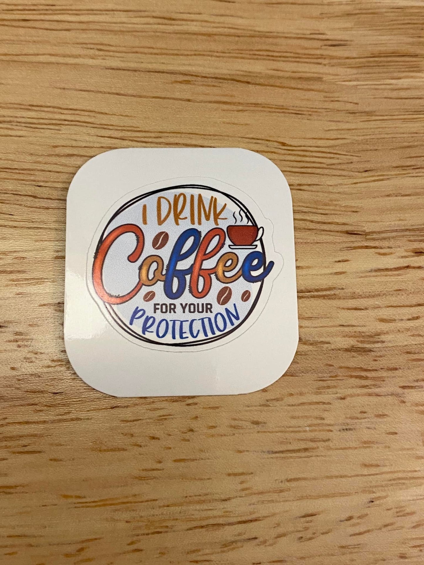 I Drink Coffee for Your Protection Sticker, Cute Coffee sticker,  Car decal, Latte sticker, coffee sticker, Coffee Cup, Drink Coffee