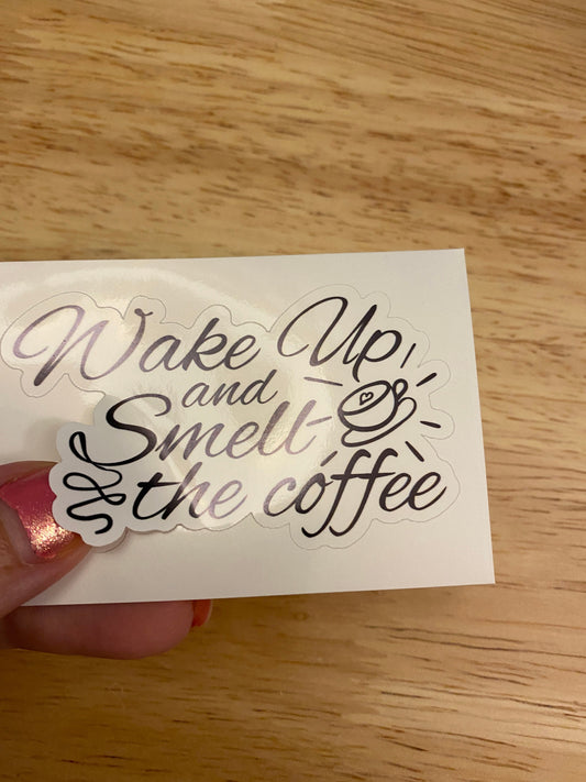 Wake Up and Smell the Coffee Sticker, Coffee Sticker, Wake up