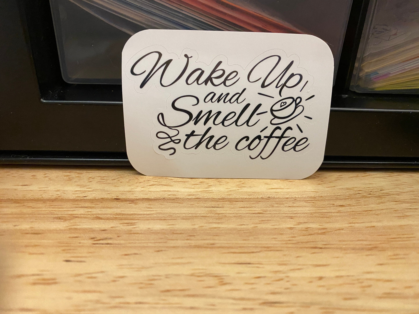 Wake Up and Smell the Coffee Sticker, Coffee Sticker, Wake up