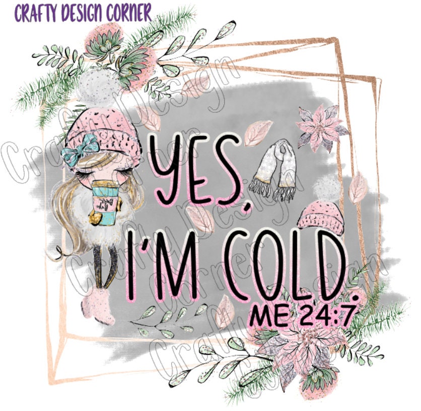 Yes I'm Cold ME 24 7 PNG & JPeg Download Brown Hair