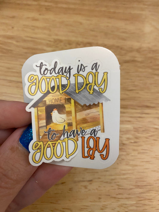 Today is a Good Day to have a Good Lay Sticker