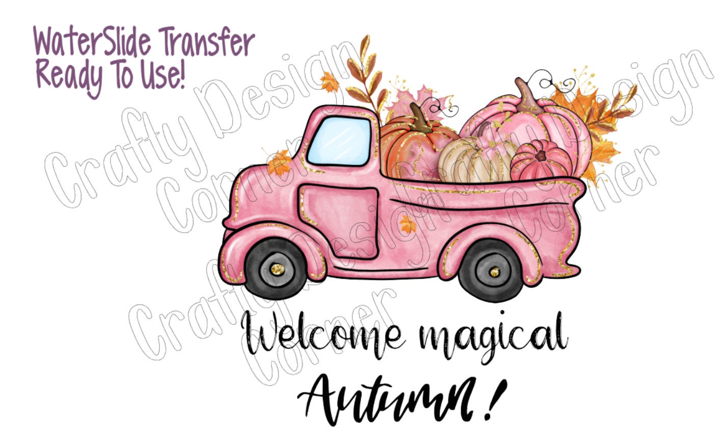 RTP Welcome Magical Autumn Truck Sublimation or clear Waterslide option
