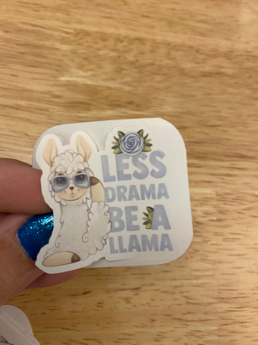Less Drama Be A llama STICKER
