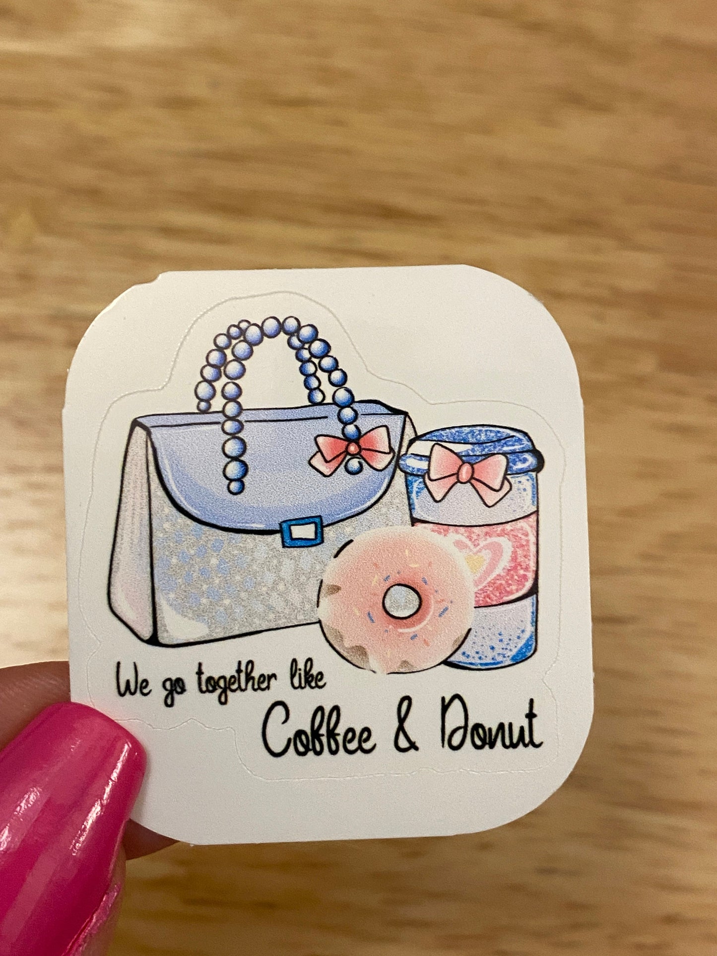 We Go together like Coffee & Donut Sticker, Cute Coffee sticker, Coffee Cup, Drink Coffee, Coffee sticker, Donut Sticker