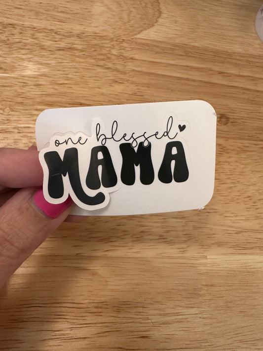 One Blessed Mama sticker, Mom Sticker, Mama sticker, Mothers day sticker, Mum sticker