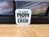I’m a good mom I just cuss a little sticker, Mom Sticker, Mama sticker, Mothers day sticker, Mum sticker