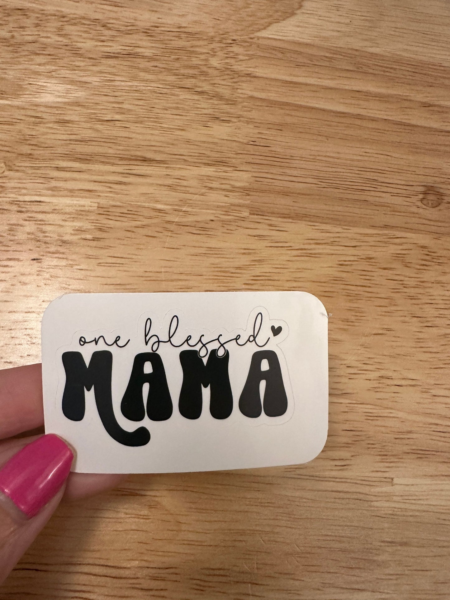 One Blessed Mama sticker, Mom Sticker, Mama sticker, Mothers day sticker, Mum sticker