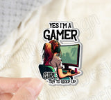 Yes I'm a Gamer Girl try to Keep up Sticker, Gamer Girl sticker, Gamer Sticker