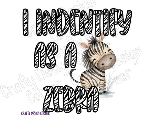 I Indentify as a Zebra Eds PNG/JPEG Digital Download, Zebra Design, EDS design, Ehlers Danlos Syndrome Awareness Design
