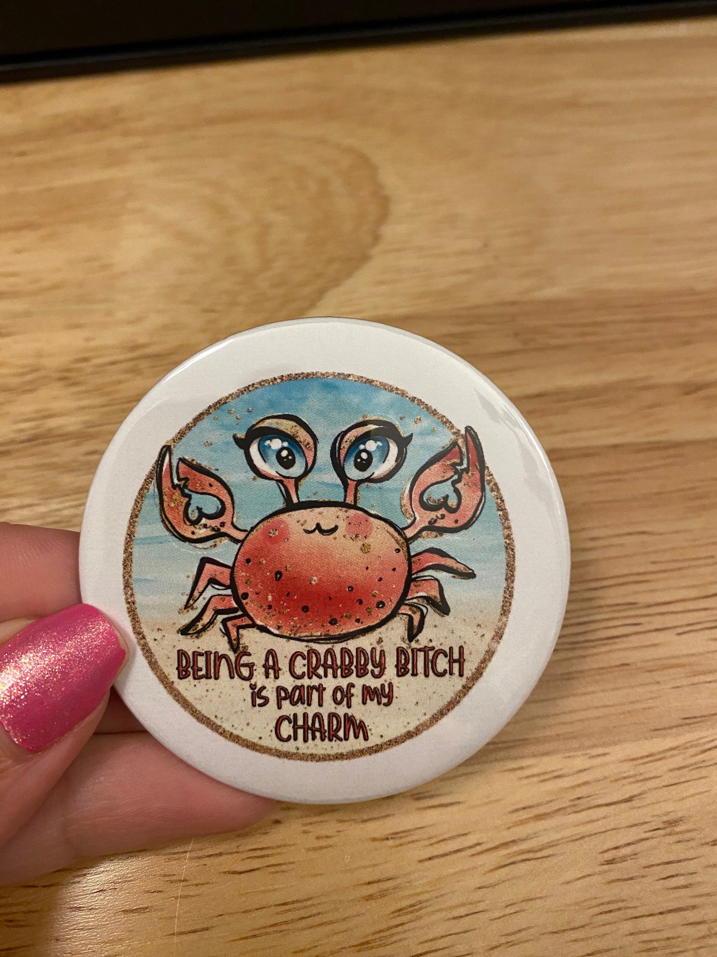 Being a Crabby B is part of my Charm Pin Button, Back Pack Decoration, designed pinback, Sarcasm button pin