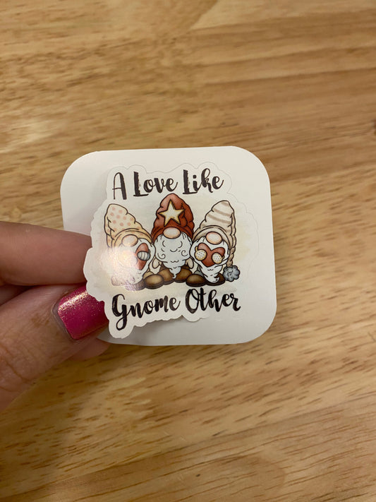 A Love like Gnome Other Sticker, Gnome Sticker, Gnome and Flowers Sticker, Cute Gnome Love Sticker