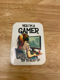 Yes I'm a Gamer Girl try to Keep up Sticker, Gamer Girl sticker, Gamer Sticker