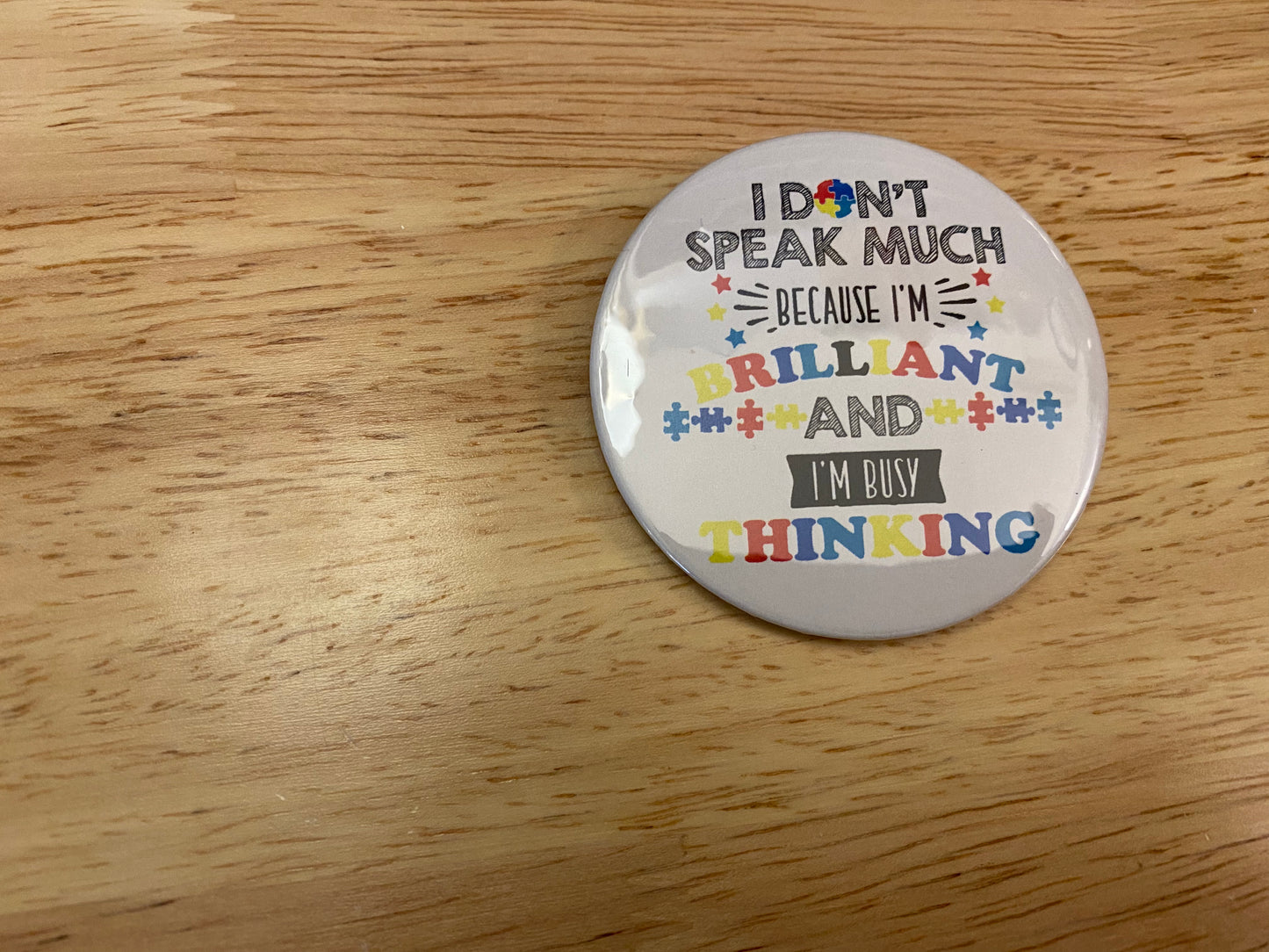 1.25" Button Pin I don’t Speak Much Because I’m Brilliant