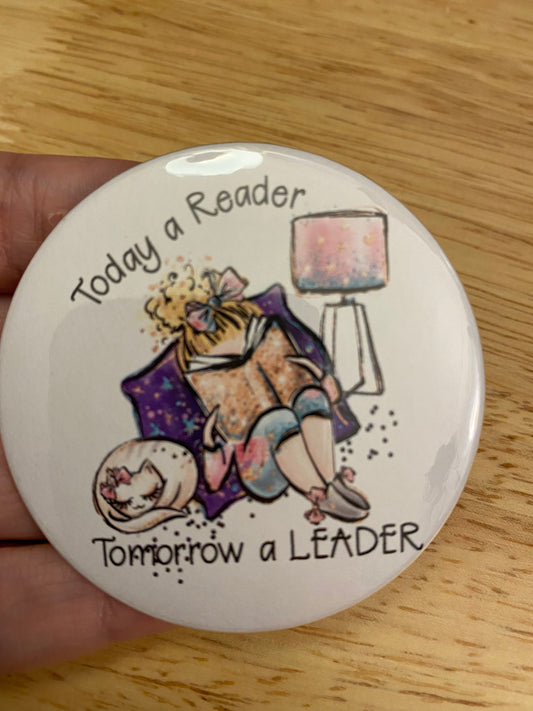 1.25" Today a Reader Tomorrow a Leader Button Pin