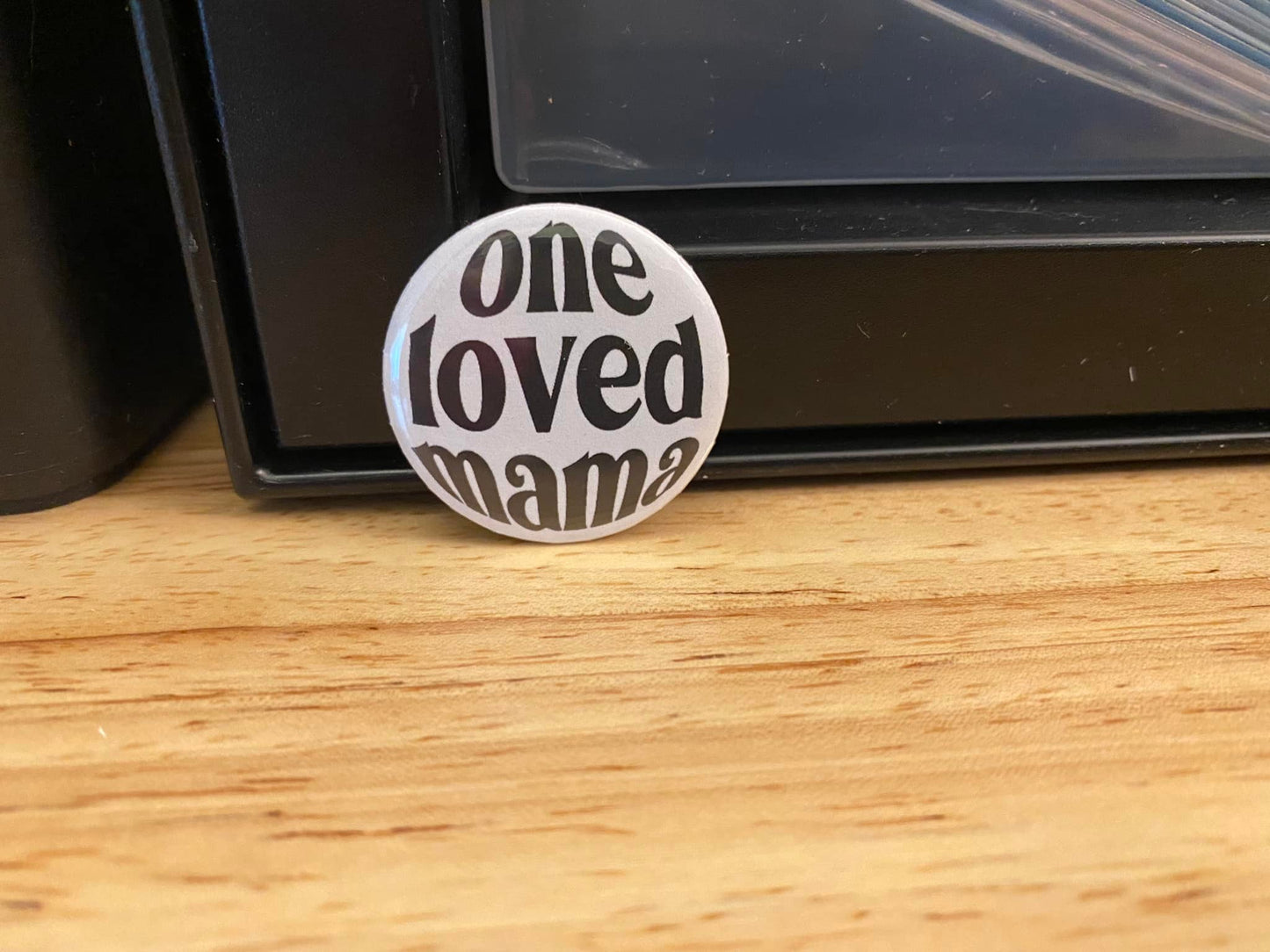 One Loved Mama 1.25" / 2.25" Button Pin