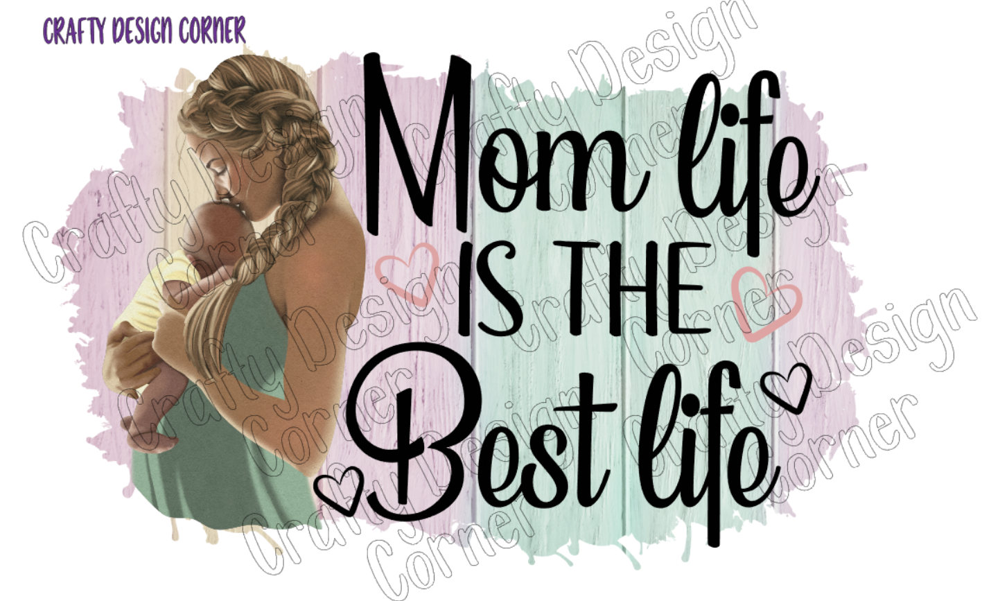 Mom Life is the Best Life PNG/JPEG Digital Downloads Blonde