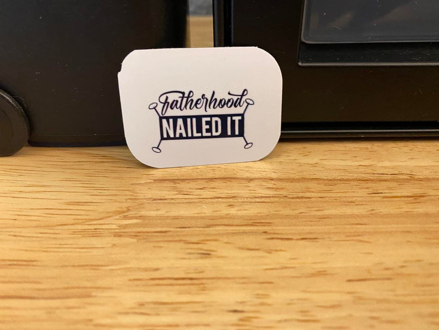 Fatherhood Nailed It Sticker