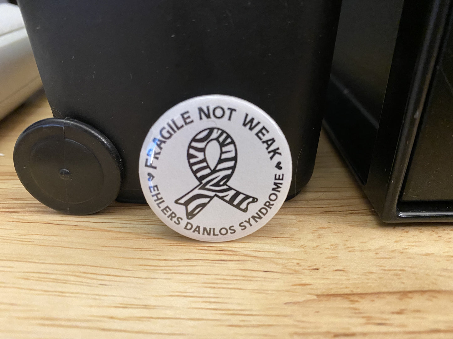 Fragile not Weak EDS Awareness 1.25" Button Pin or 2.25" Button Pin zebra pin